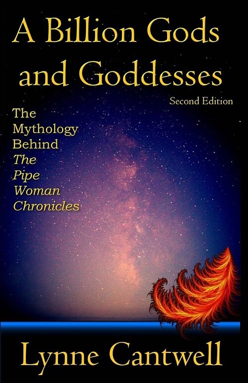 A Billion Gods and Goddesses: The Mythology Behind the Pipe Woman Chronicles (Paperback)