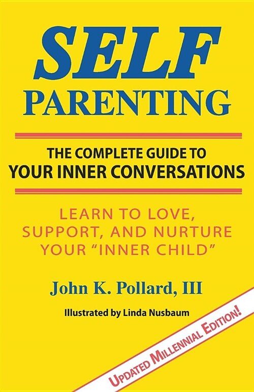 Self-Parenting: The Complete Guide to Your Inner Conversations (Paperback)