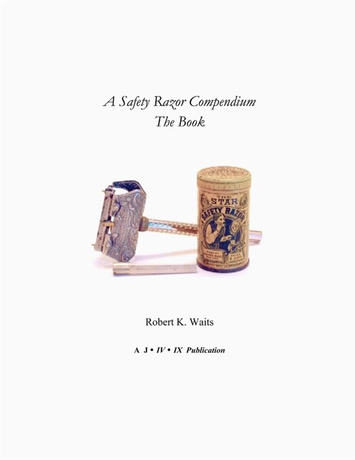 A Safety Razor Compendium: The Book (Paperback)