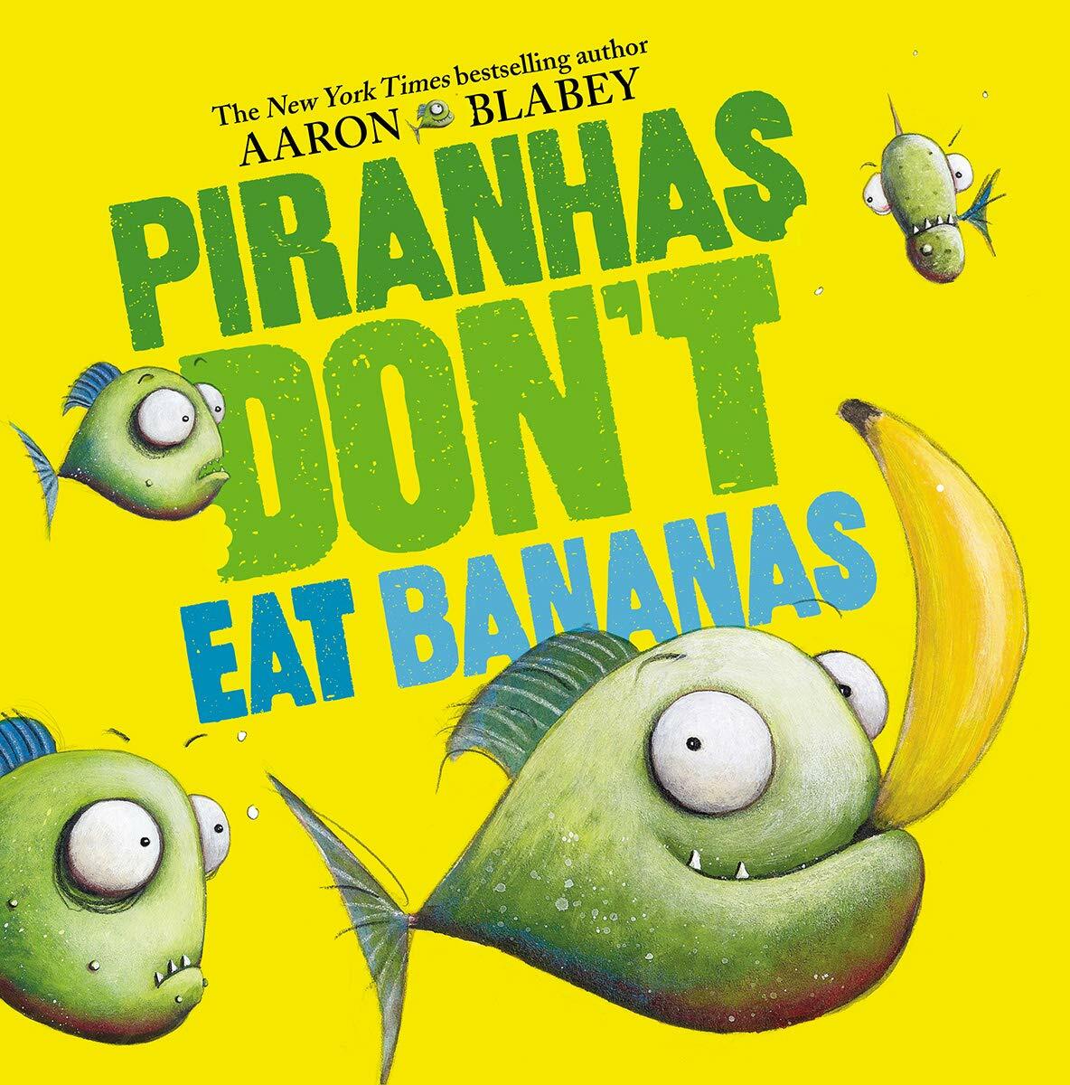 Piranhas Dont Eat Bananas (Hardcover)