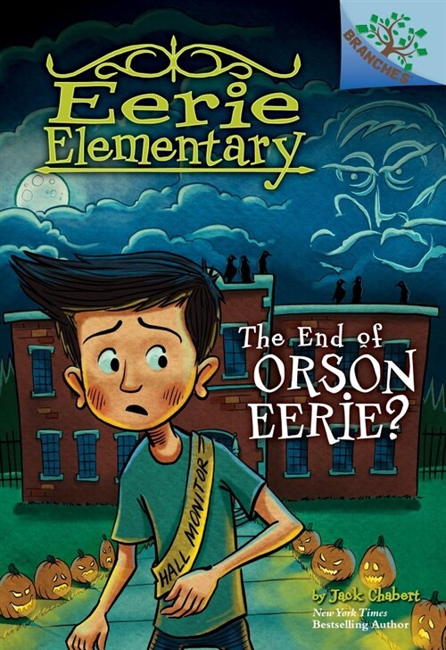 The End of Orson Eerie? a Branches Book (Eerie Elementary #10): Volume 10 (Hardcover)