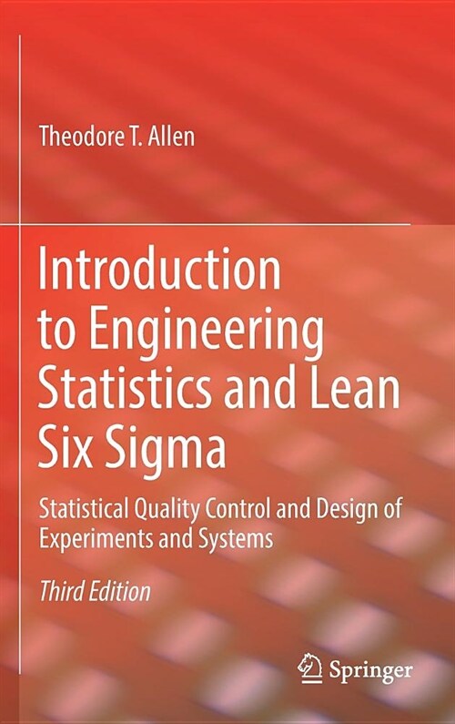 Introduction to Engineering Statistics and Lean Six Sigma : Statistical Quality Control and Design of Experiments and Systems (Hardcover, 3rd ed. 2019)