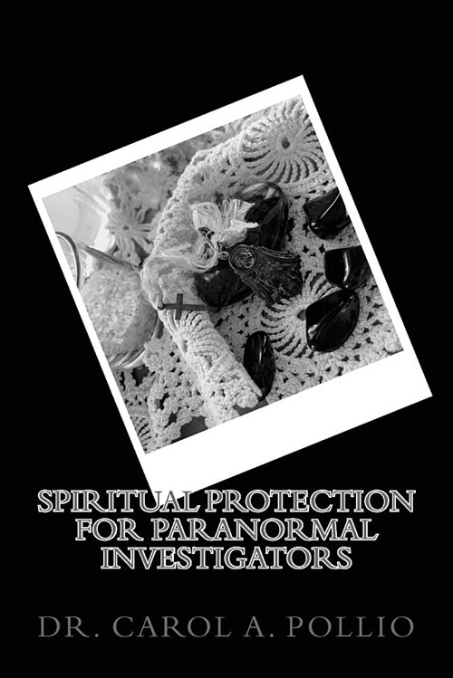 Spiritual Protection for Paranormal Investigators (Paperback)