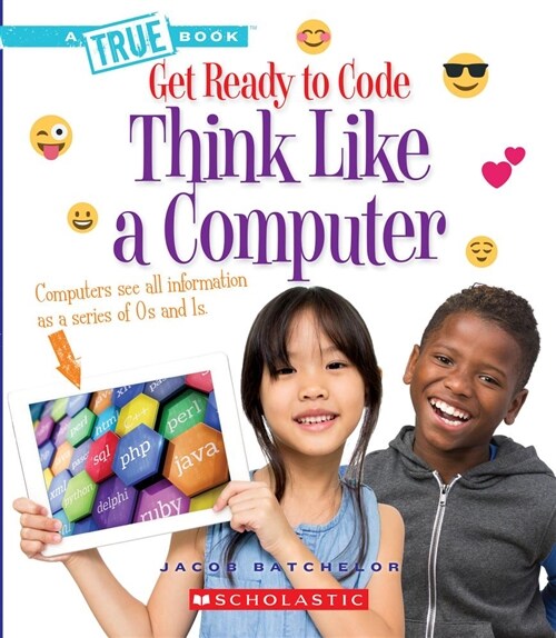 Think Like a Computer (a True Book: Get Ready to Code) (Hardcover, Library)