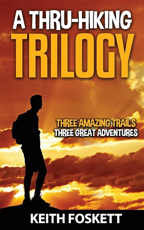 A Thru-Hiking Trilogy: A Collection of Three Books (Paperback)