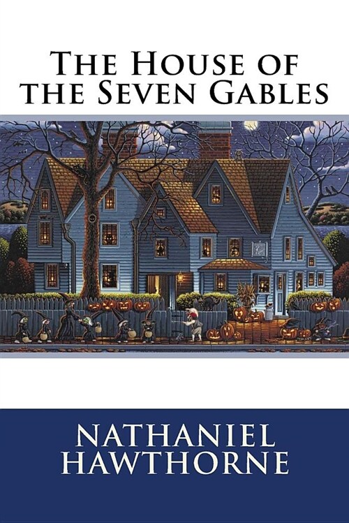 The House of the Seven Gables Nathaniel Hawthorne (Paperback)