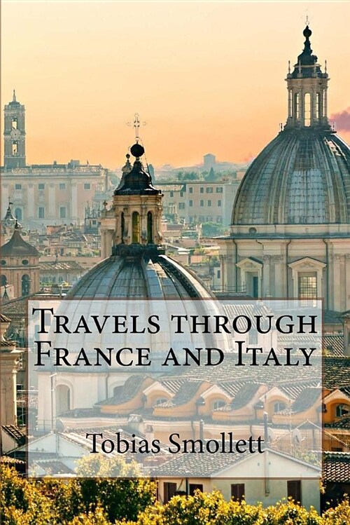 Travels Through France and Italy Tobias Smollett (Paperback)