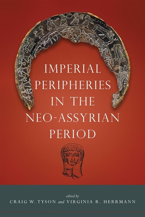 Imperial Peripheries in the Neo-Assyrian Period (Hardcover)