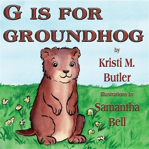 G Is for Groundhog (Paperback)
