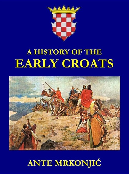 A History of the Early Croats (Hardcover)