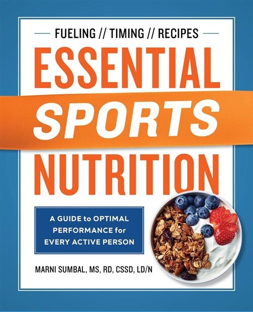 Essential Sports Nutrition: A Guide to Optimal Performance for Every Active Person (Paperback)