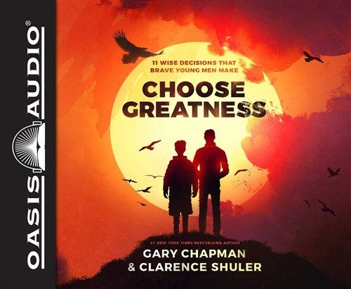 Choose Greatness (Library Edition): 11 Wise Decisions That Brave Young Men Make (Audio CD, Library)