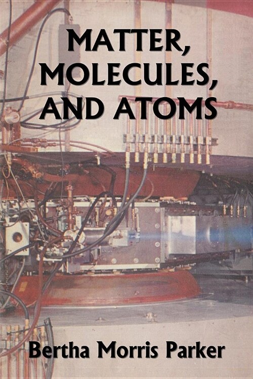 Matter, Molecules, and Atoms (Yesterdays Classics) (Paperback)