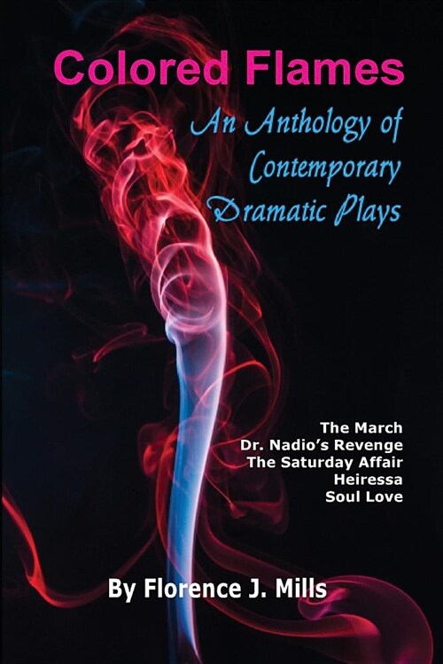 Colored Flames: An Anthology of Contemporary Dramatic Plays (Paperback)