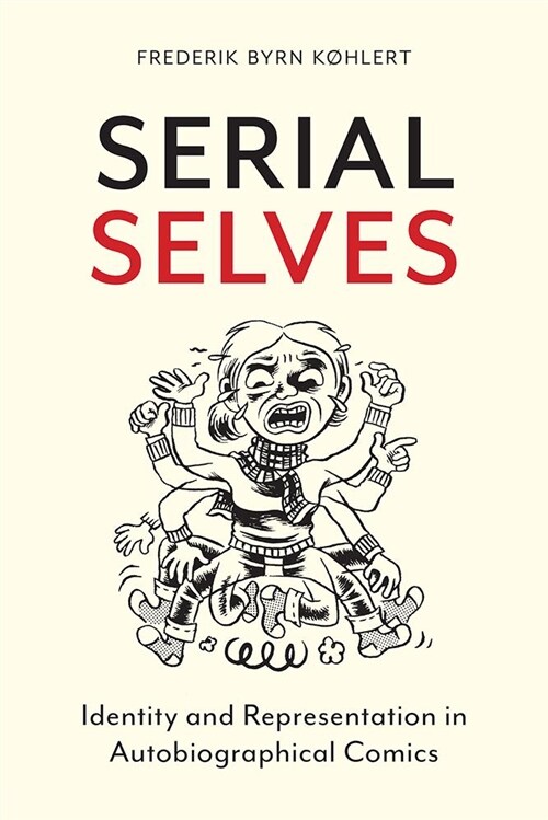 Serial Selves: Identity and Representation in Autobiographical Comics (Paperback)