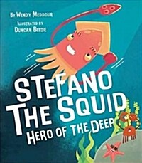 Stefano the Squid: Hero of the Deep (Hardcover)