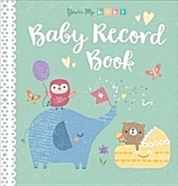 Youre My Baby, Baby Record Book (Hardcover)