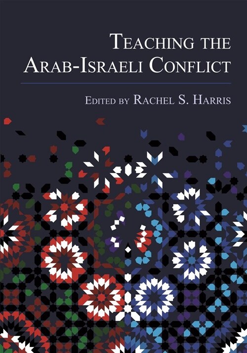 Teaching the Arab-Israeli Conflict (Paperback)