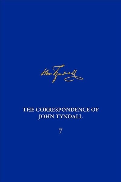 The Correspondence of John Tyndall, Volume 7: The Correspondence, March 1859-May 1862 (Hardcover)