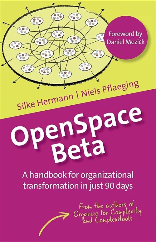 Openspace Beta: A Handbook for Organizational Transformation in Just 90 Days (Paperback)
