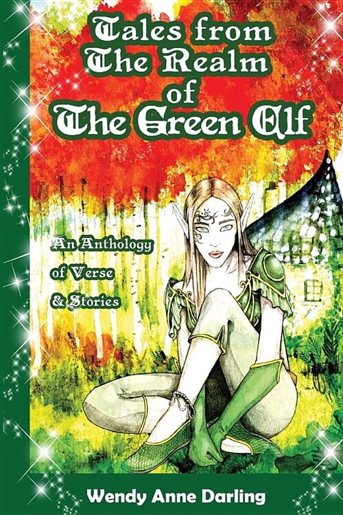 Tales from the Realm of the Green Elf: A Collection of Magical Poetry & Short Stories (Paperback)