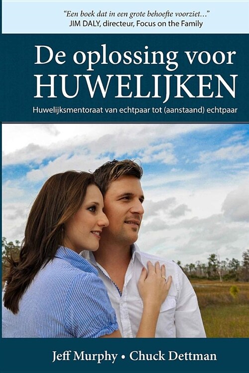 de Oplossing Voor Huwelijken: Huwelijksmentoraat Van Echtpaar Tot (Aanstaand) Echtpaar (Paperback)