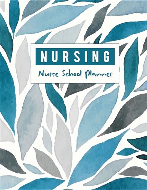 Nurse School Planner: Medical Nursing Student Organized, Childcare Tracker, Organizer and Calendar, Yearly, Monthly, Weekly, Yearly Goal, Di (Paperback)