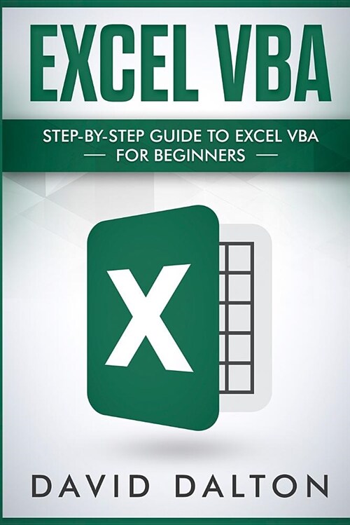Excel VBA: Step-By-Step Guide to Excel VBA for Beginners (Paperback)