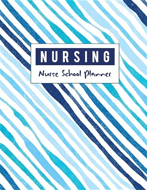 Nursing School Planner: Medical Nurse Student Organized, Childcare Tracker, Organizer and Calendar, Yearly, Monthly, Weekly, Yearly Goal, Diar (Paperback)