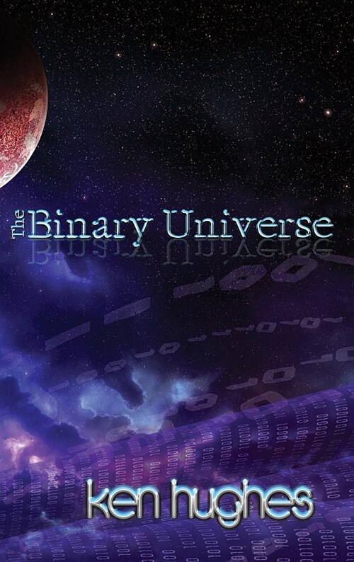 The Binary Universe: A Theory of Time (Hardcover, 2, Second Edition)