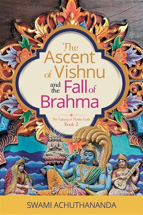 The Ascent of Vishnu and the Fall of Brahma (Paperback)