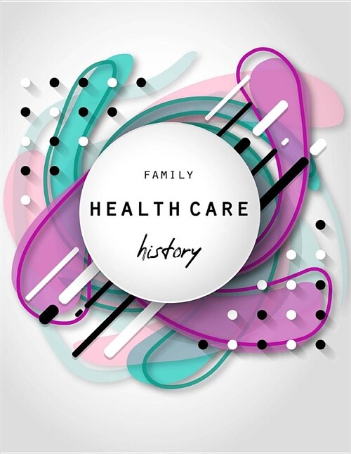 Family History: Health Care Planner, Self Care Journal, Mental Health Journal, Goal Planner, Mindfulness Journal, Self Help Journal, H (Paperback)