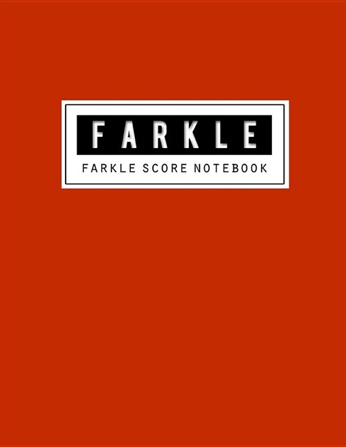 Farkle Score Notebook: Farkle Game Record Keeper Book, Farkle Scoresheet, Farkle Score Card, Farkle Writing Note, Room to Record Your Scores (Paperback)