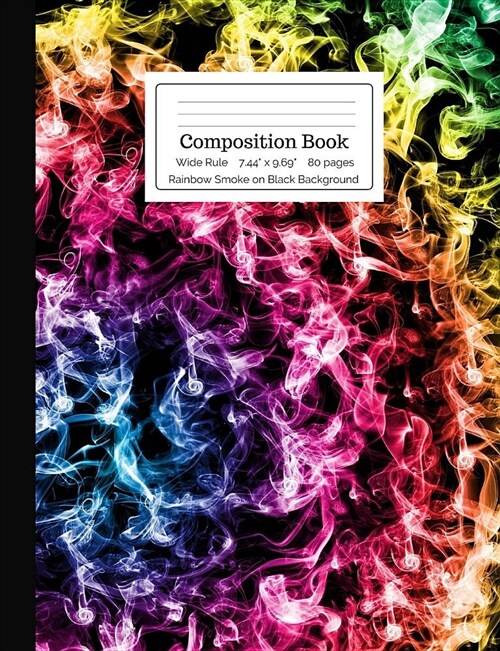 Composition Book Rainbow Smoke on Black Background Wide Rule: Groovy Blue Purple Yellow Orange Red Green Colorful Notebook for Teens, Middle, High Sch (Paperback)