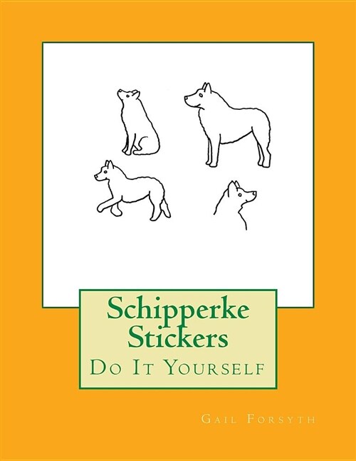 Schipperke Stickers: Do It Yourself (Paperback)