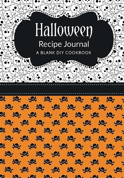 Halloween Recipe Journal: A Blank DIY Cookbook (Paperback)