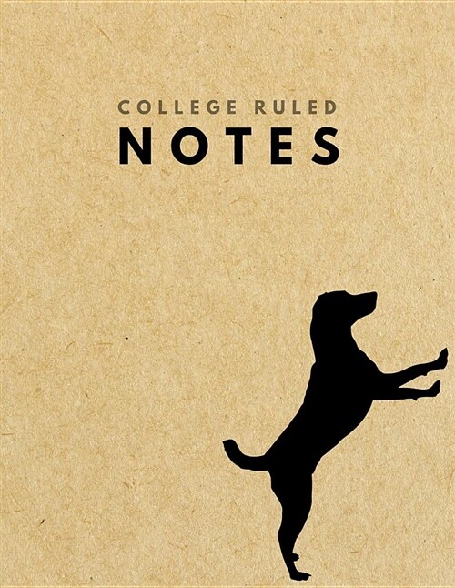 College Ruled Notes: Standing Dog Brown Paper Soft Cover - Large (8.5 X 11 Inches) Letter Size - 120 Pages - Lined with Margins (Narrow) Re (Paperback)