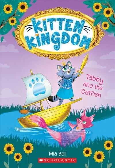 Tabby and the Catfish (Kitten Kingdom #3): Volume 3 (Paperback)