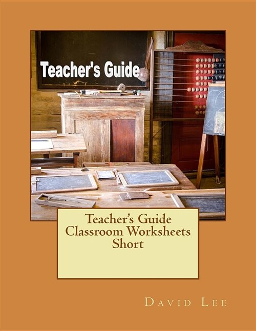 Teachers Guide Classroom Worksheets Short (Paperback)