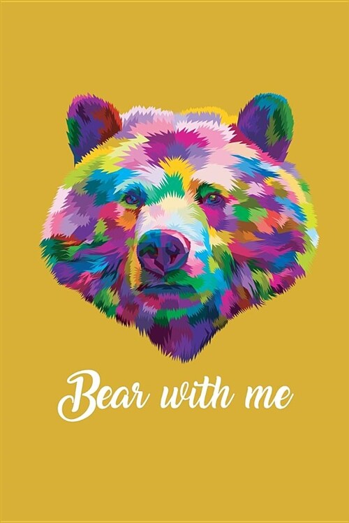 Bear with Me: 2019 Weekly Monthly Planner Organizer - 6x9 - Polygonal Bear (Paperback)