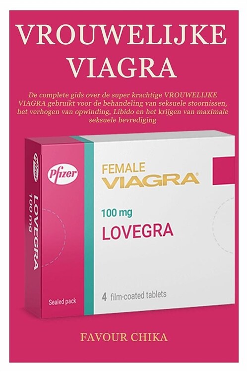 Vrouwelijke Viagra: de Complete Gids Voor Het Behandelen Van Seksuele Stoornissen, Het Verhogen Van Opwinding, Libido En Het Krijgen Van M (Paperback)