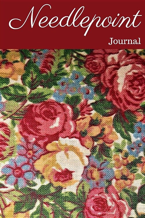 Needlepoint Journal: A Notebook for Needlepoint (Paperback)