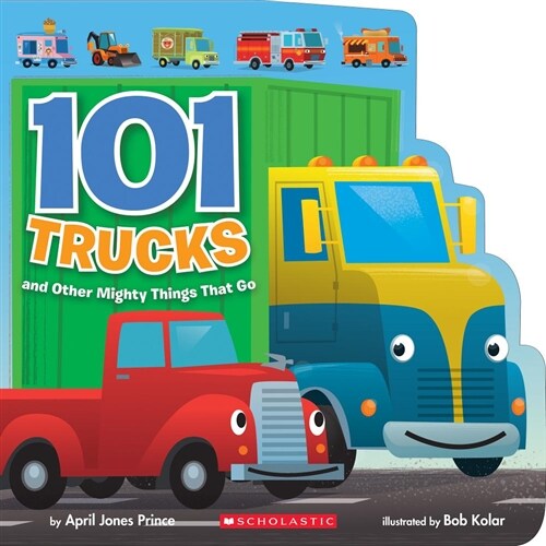 101 Trucks: And Other Mighty Things That Go (Board Books)
