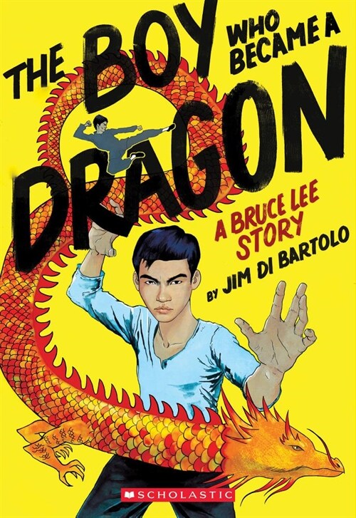 The Boy Who Became a Dragon: Bruce Lee Story (Paperback)