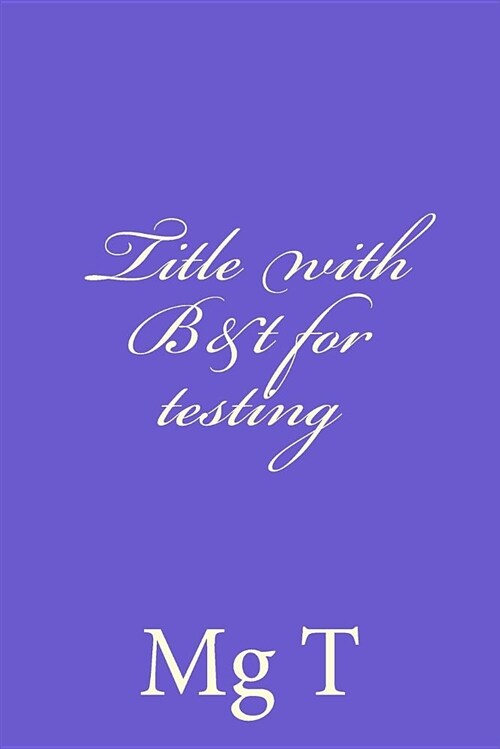 Title with B&t for Testing (Paperback)