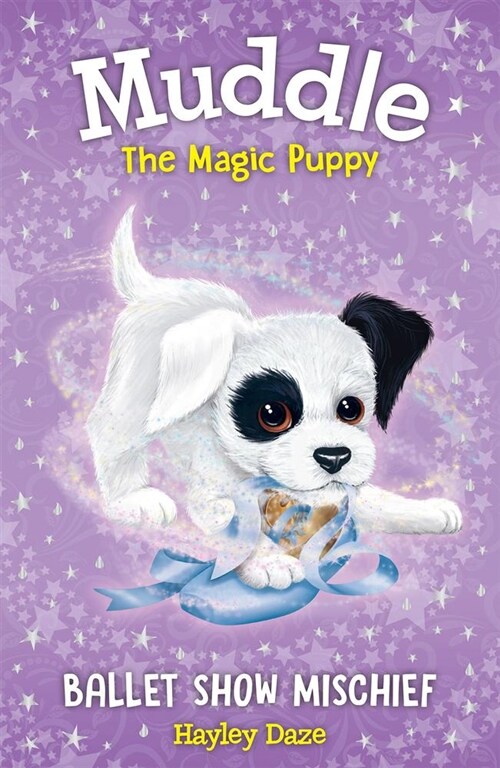 Muddle the Magic Puppy Book 3: Ballet Show Mischief: Volume 3 (Paperback)