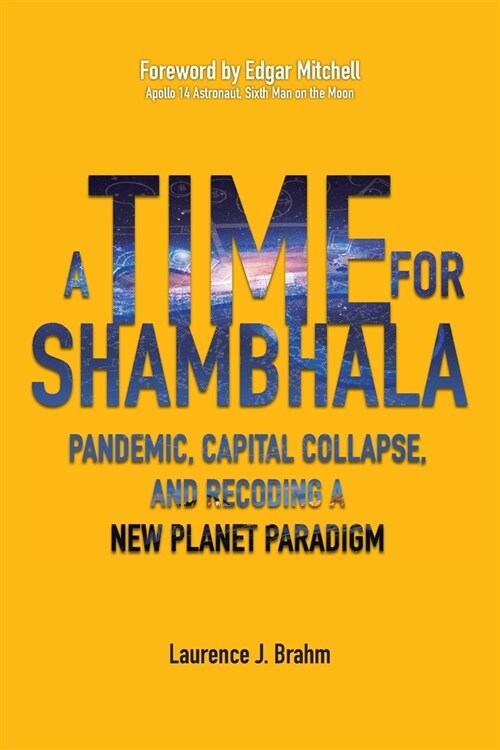 A Time for Shambhala: Pandemic, Capital Collapse, and Recoding a New Planet Paradigm (Paperback)