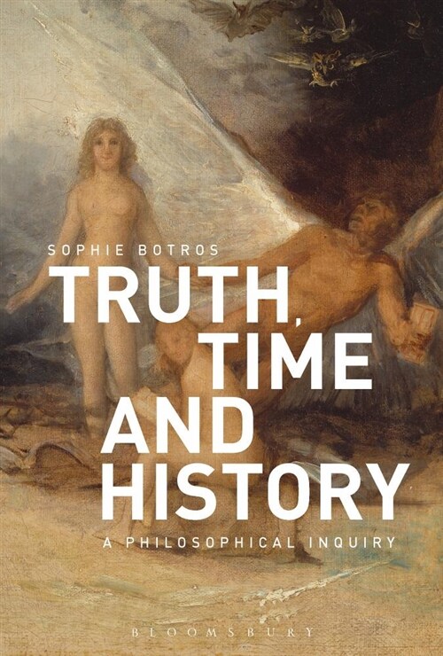 Truth, Time and History: A Philosophical Inquiry (Paperback)