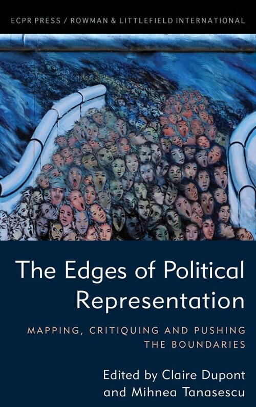 The Edges of Political Representation : Mapping, Critiquing and Pushing the Boundaries (Hardcover)