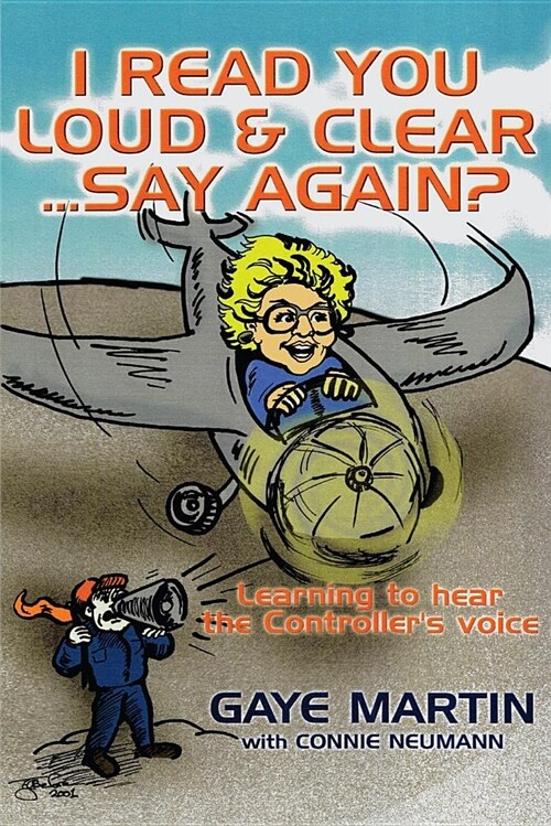 I Read You Loud and Clear...Say Again?: If Youre Flying in Circles--Admit Youre Lost (Paperback)